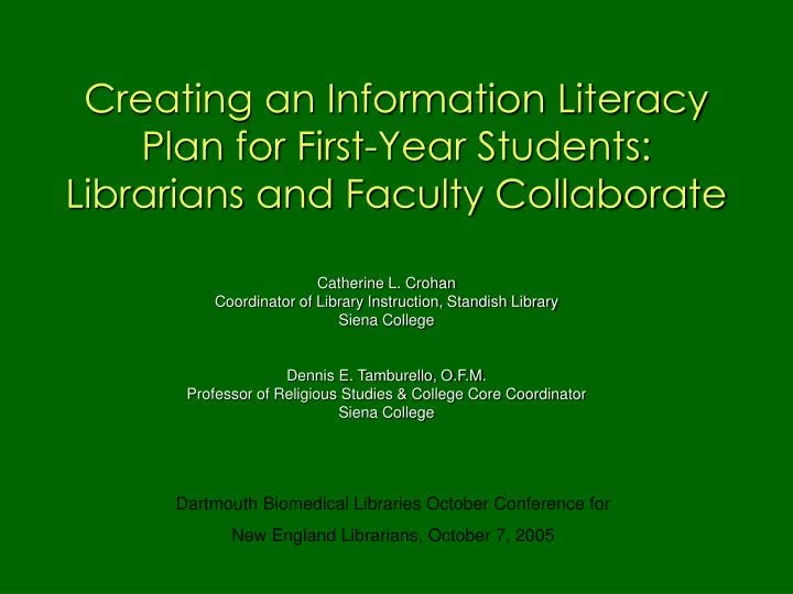 creating an information literacy plan for first year students librarians and faculty collaborate