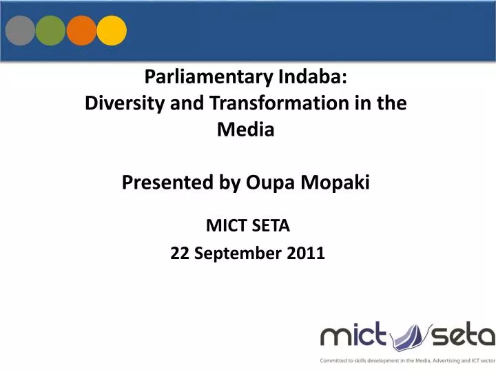 parliamentary indaba diversity and transformation in the media presented by oupa mopaki