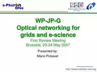 WP-JP-G Optical networking for grids and e-science First Review Meeting Brussels, 23-24 May 2007