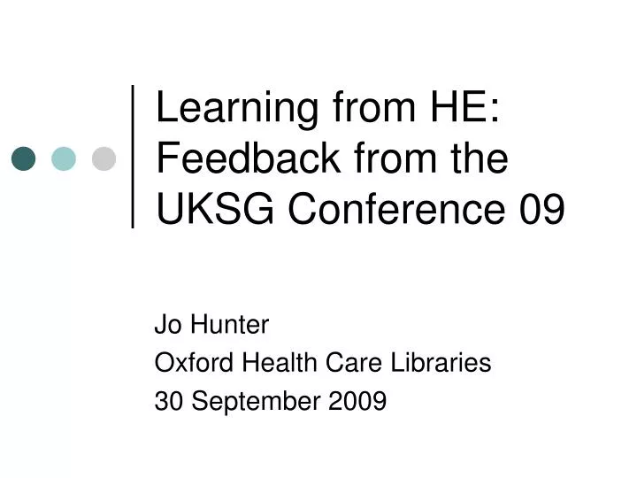 learning from he feedback from the uksg conference 09