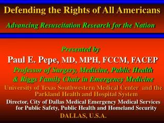 Defending the Rights of All Americans Advancing Resuscitation Research for the Nation