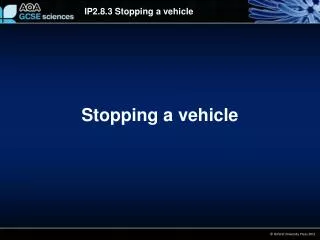 Stopping a vehicle