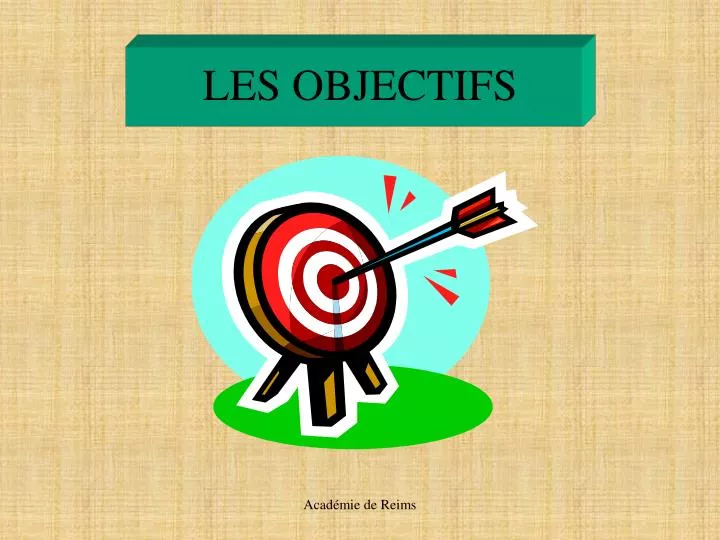 les objectifs