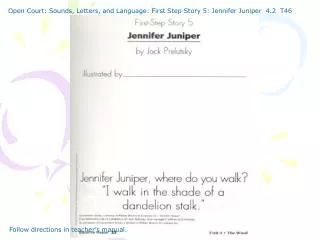 Open Court: Sounds, Letters, and Language: First Step Story 5: Jennifer Juniper 4.2 T46