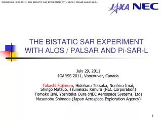 THE BISTATIC SAR EXPERIMENT WITH ALOS / PALSAR AND Pi-SAR-L