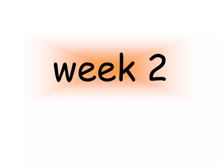 week 2
