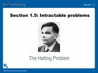 Section 1.5: Intractable problems