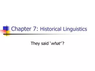Chapter 7: Historical Linguistics