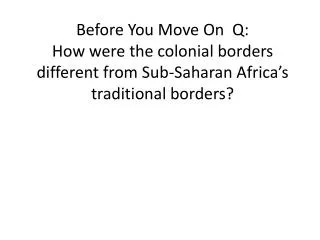 Map Lab Q3: How did colonization lead to conflict between present day cultures in Africa?
