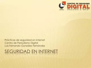 pr cticas de seguridad en internet centro de periodismo digital luis fernando gonz lez fern ndez