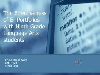 The Effectiveness of E- Portfolios with Ninth Grade Language Arts students