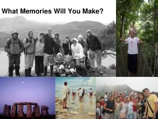 What Memories Will You Make?