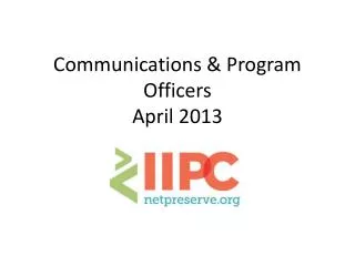Communications &amp; Program Officers April 2013