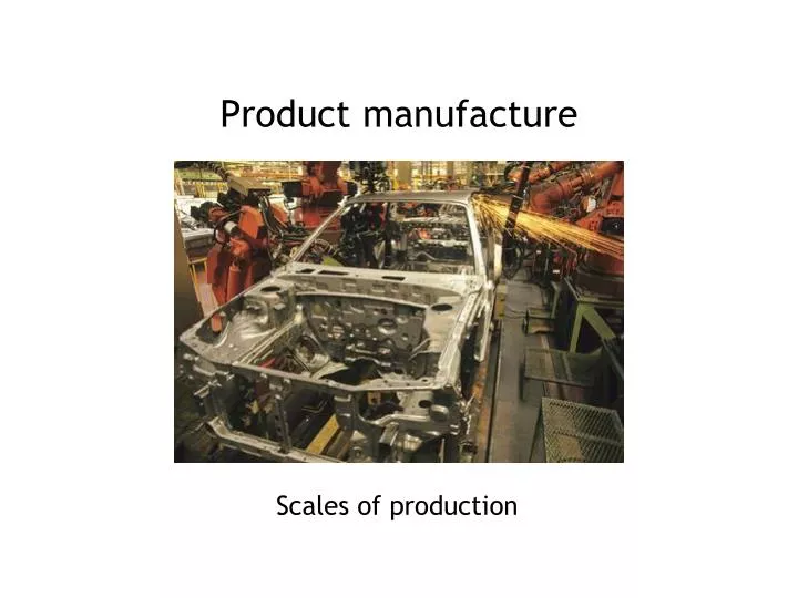 product manufacture