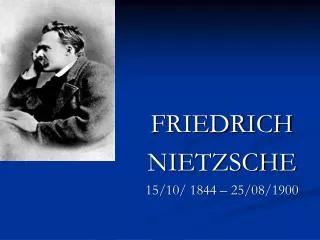 friedrich nietzsche 15 10 1844 25 08 1900