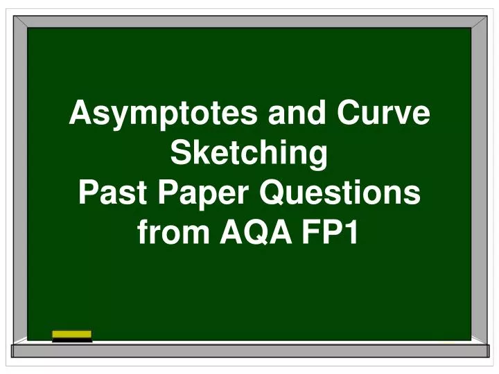 asymptotes and curve sketching past paper questions from aqa fp1