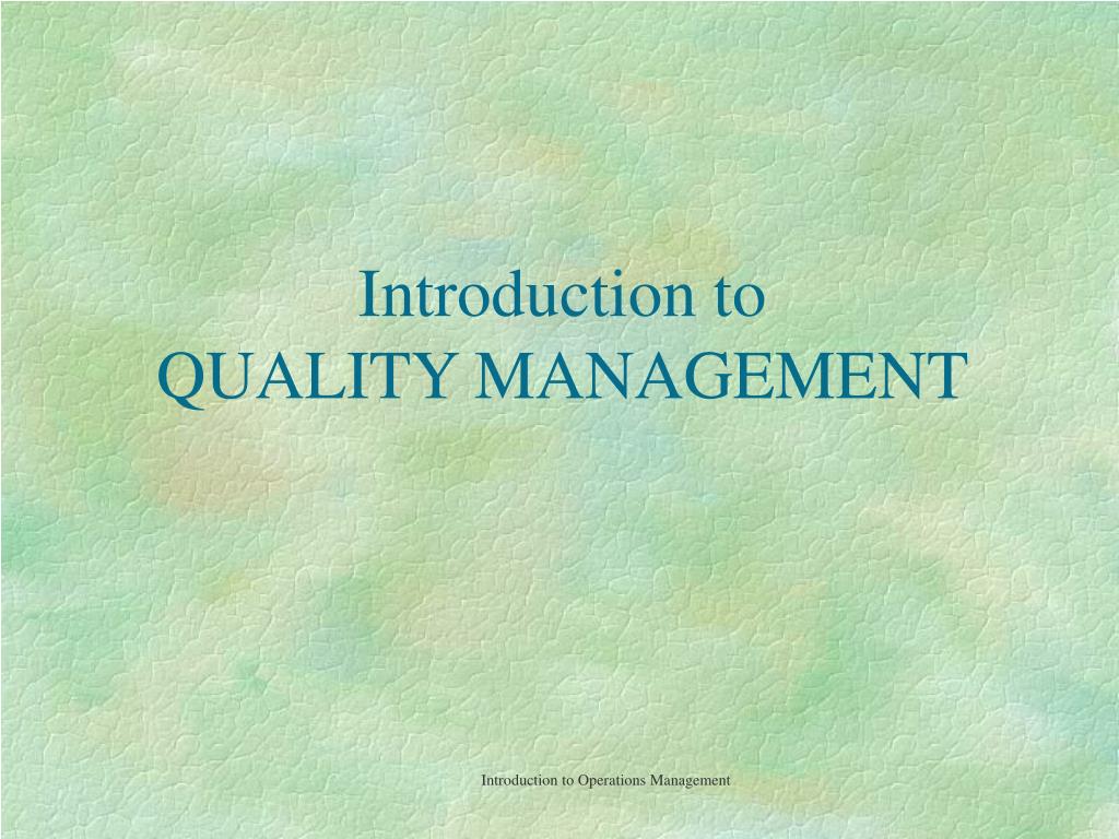 PPT - Introduction to QUALITY MANAGEMENT PowerPoint Presentation, free ...
