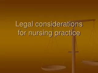 Legal considerations for nursing practice