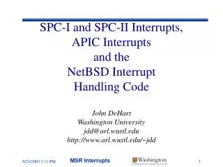 SPC-I and SPC-II Interrupts, APIC Interrupts and the NetBSD Interrupt Handling Code John DeHart