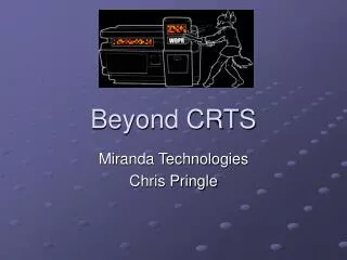 Beyond CRTS