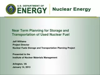 Near Term Planning for Storage and Transportation of Used Nuclear Fuel