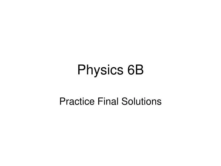 physics 6b
