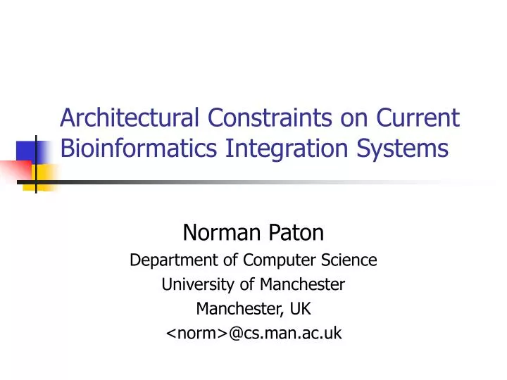 architectural constraints on current bioinformatics integration systems