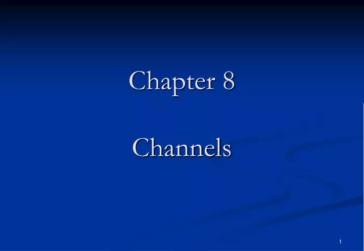 chapter 8 channels