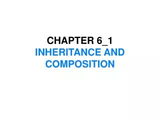 CHAPTER 6_1 INHERITANCE AND COMPOSITION