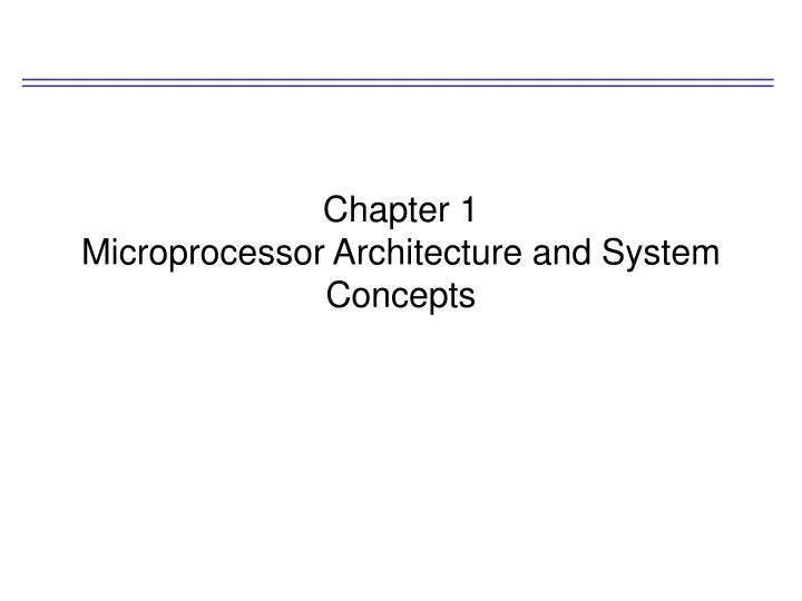 chapter 1 microprocessor architecture and system concepts
