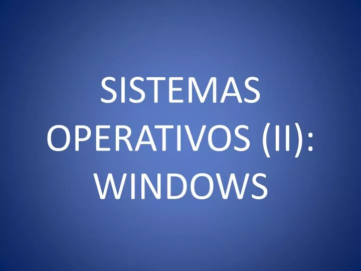 sistemas operativos ii windows