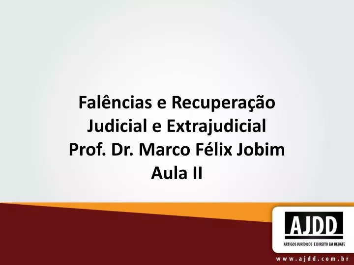 fal ncias e recupera o judicial e extrajudicial prof dr marco f lix jobim aula ii