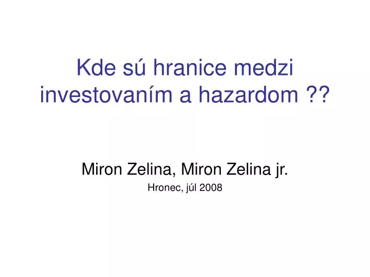 kde s hranice medzi investovan m a hazardom