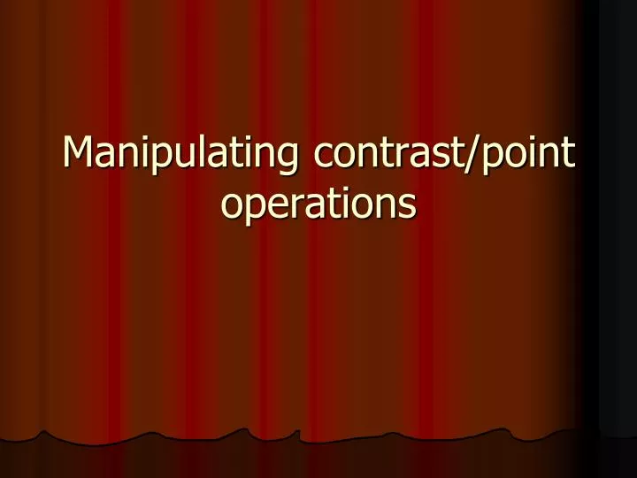 manipulating contrast point operations