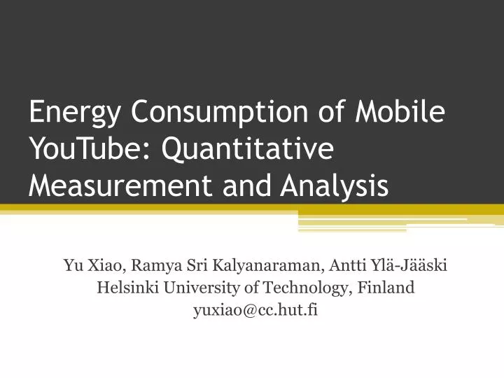 energy consumption of mobile youtube quantitative measurement and analysis