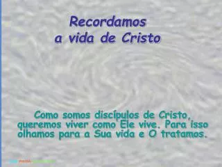 recordamos a vida de cristo
