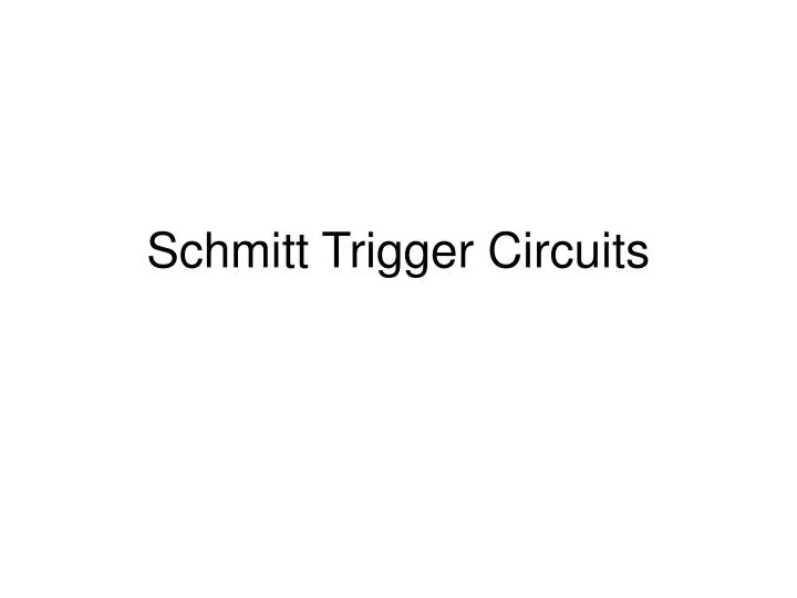 schmitt trigger circuits