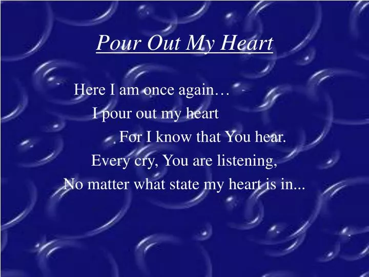 pour out my heart