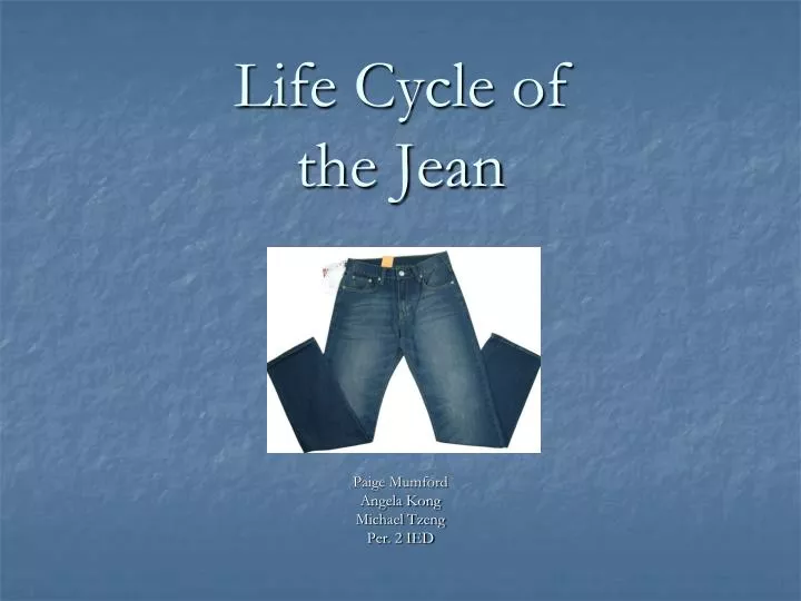 life cycle of the jean
