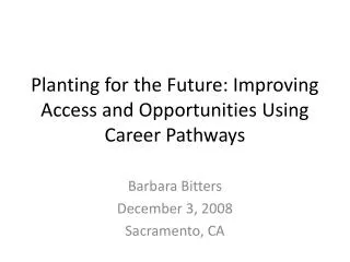 Planting for the Future: Improving Access and Opportunities Using Career Pathways