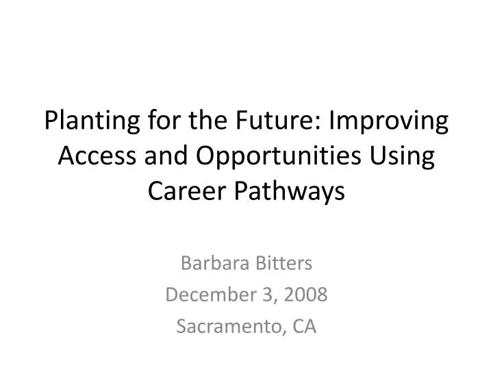 planting for the future improving access and opportunities using career pathways