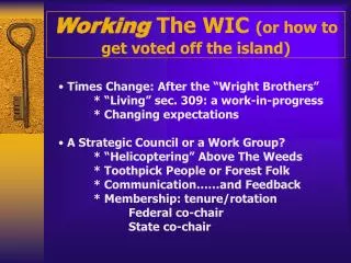 Working The WIC (or how to get voted off the island)