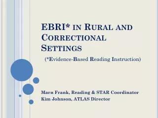 EBRI* in Rural and Correctional Settings
