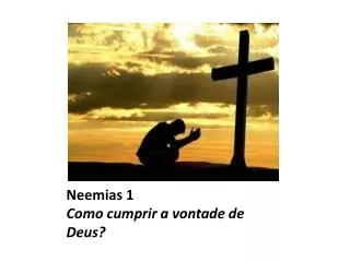 neemias 1 como cumprir a vontade de deus