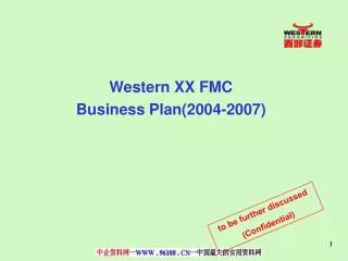 Western XX FMC Business Plan(2004-2007)