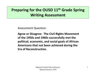 Preparing for the OUSD 11 th Grade Spring Writing Assessment