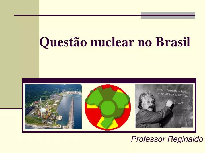 quest o nuclear no brasil