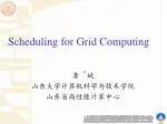 Scheduling for Grid Computing - slide 1
