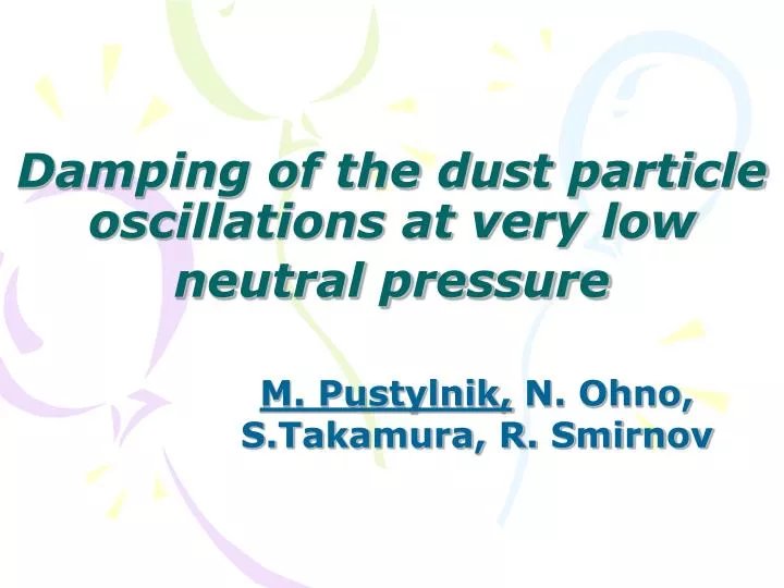 damping of the dust particle oscillations at very low neutral pressure