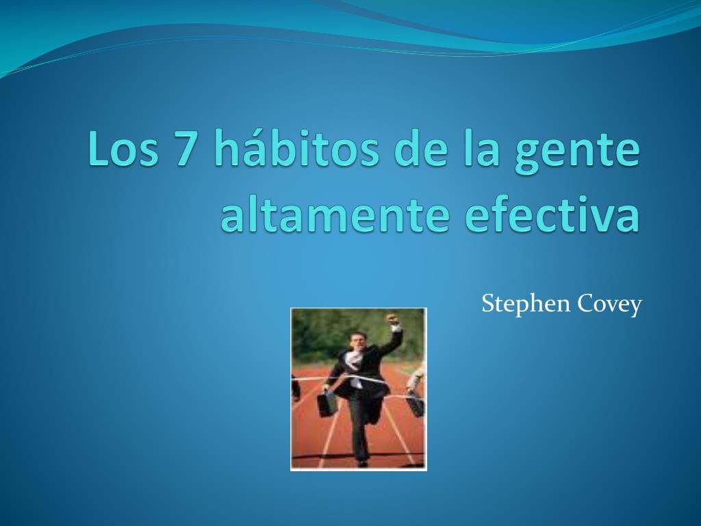 PPT - Los 7 hábitos de la gente altamente efectiva PowerPoint